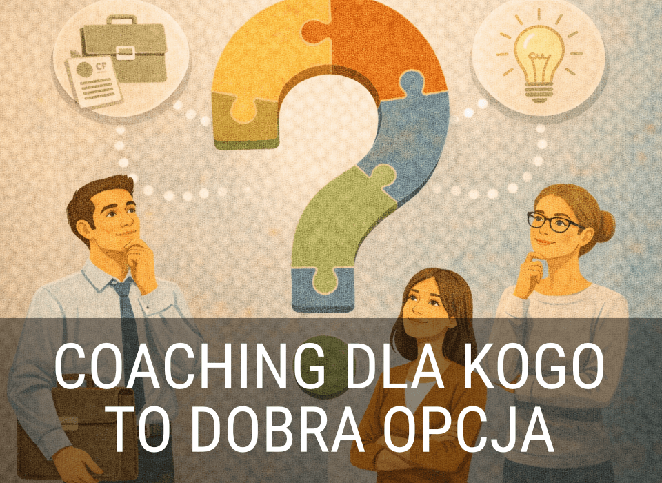 Coaching dla kogo to dobra opcja?
